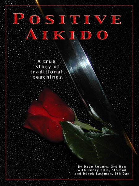 Click here to find out about the book - Positive Aikido, Now available.